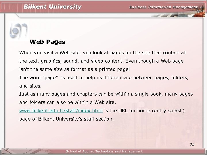 Web Pages When you visit a Web site, you look at pages on the