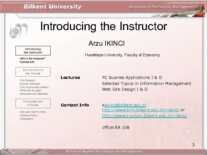 Introducing the Instructor Arzu IKINCI Introducing the Instructor Hacettepe University, Faculty of Economy •