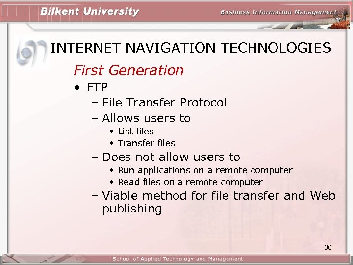 INTERNET NAVIGATION TECHNOLOGIES First Generation • FTP – File Transfer Protocol – Allows users