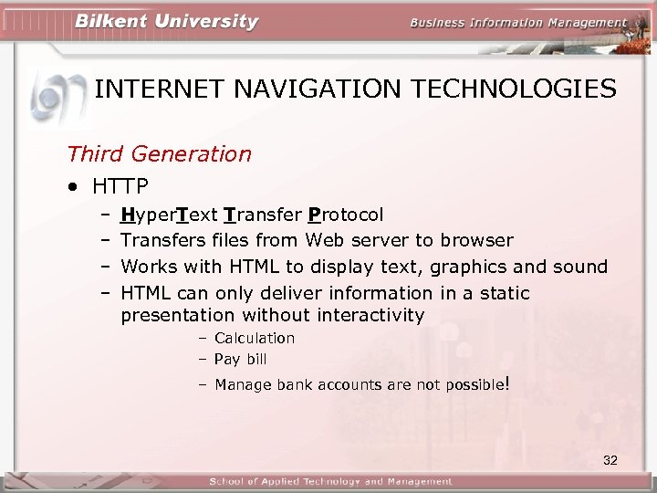 INTERNET NAVIGATION TECHNOLOGIES Third Generation • HTTP – – Hyper. Text Transfer Protocol Transfers
