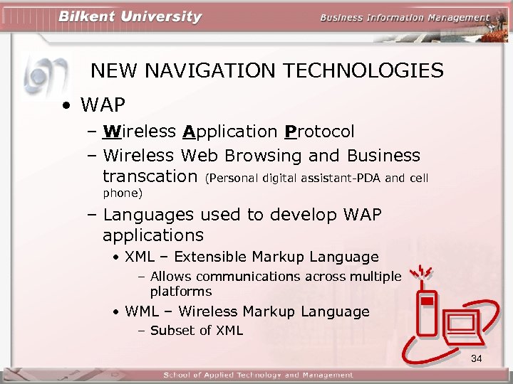 NEW NAVIGATION TECHNOLOGIES • WAP – Wireless Application Protocol – Wireless Web Browsing and