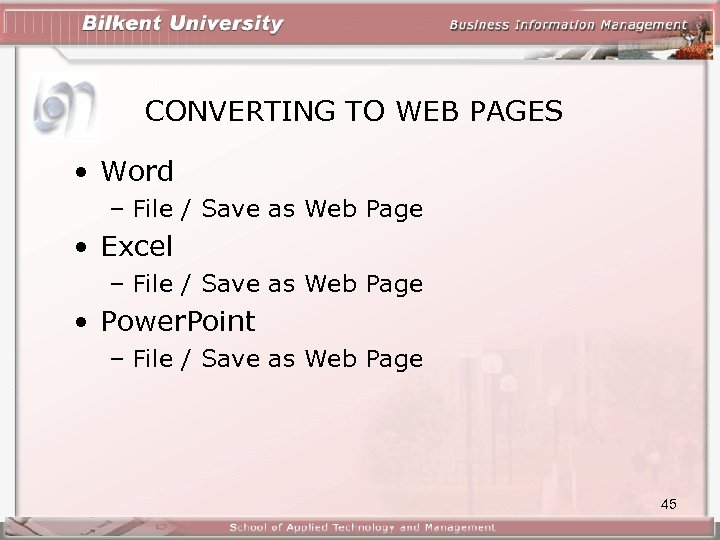 CONVERTING TO WEB PAGES • Word – File / Save as Web Page •
