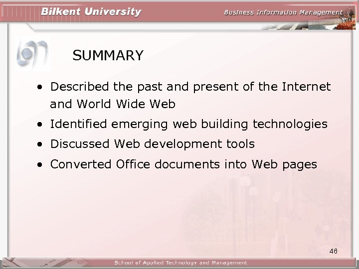 SUMMARY • Described the past and present of the Internet and World Wide Web