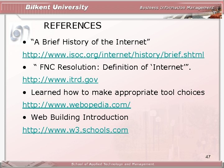 REFERENCES • “A Brief History of the Internet” http: //www. isoc. org/internet/history/brief. shtml •