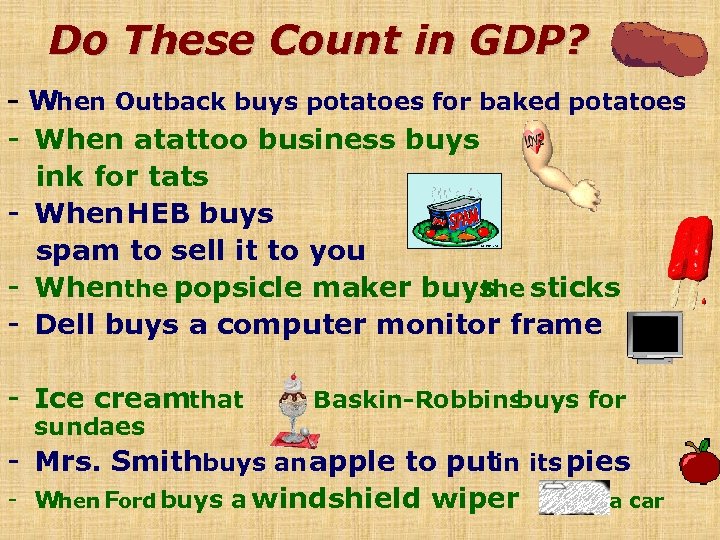 Do These Count in GDP? - When Outback buys potatoes for baked potatoes -