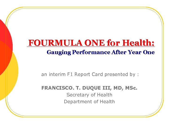 FOURMULA ONE for Health: Gauging Performance After Year One an interim F 1 Report