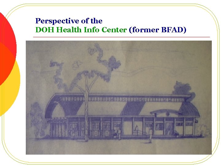 Perspective of the DOH Health Info Center (former BFAD) 
