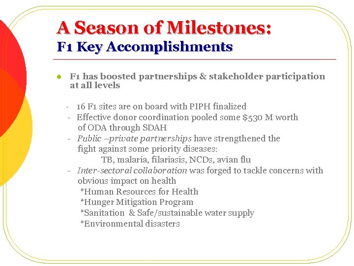 A Season of Milestones: F 1 Key Accomplishments l F 1 has boosted partnerships