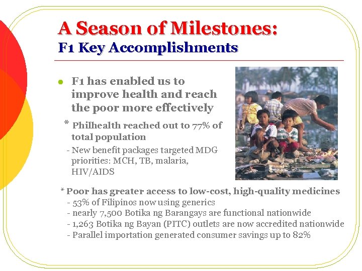 A Season of Milestones: F 1 Key Accomplishments l F 1 has enabled us