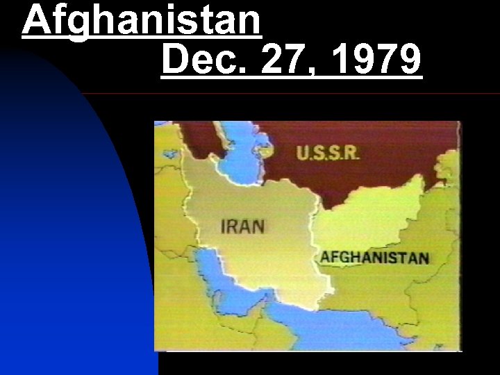 Afghanistan Dec. 27, 1979 