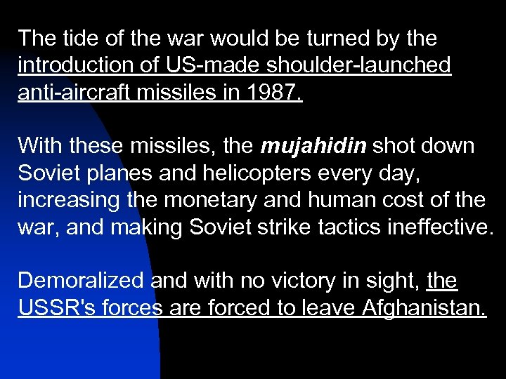 The tide of the war would be turned by the introduction of US-made shoulder-launched