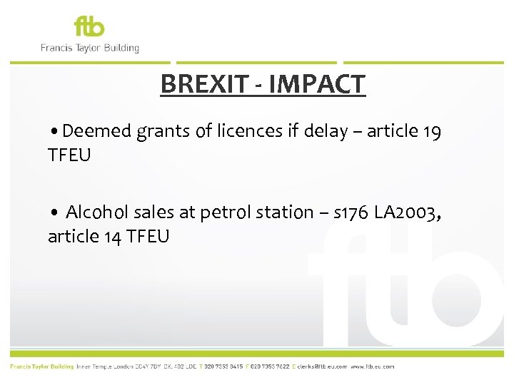 BREXIT - IMPACT • Deemed grants of licences if delay – article 19 TFEU