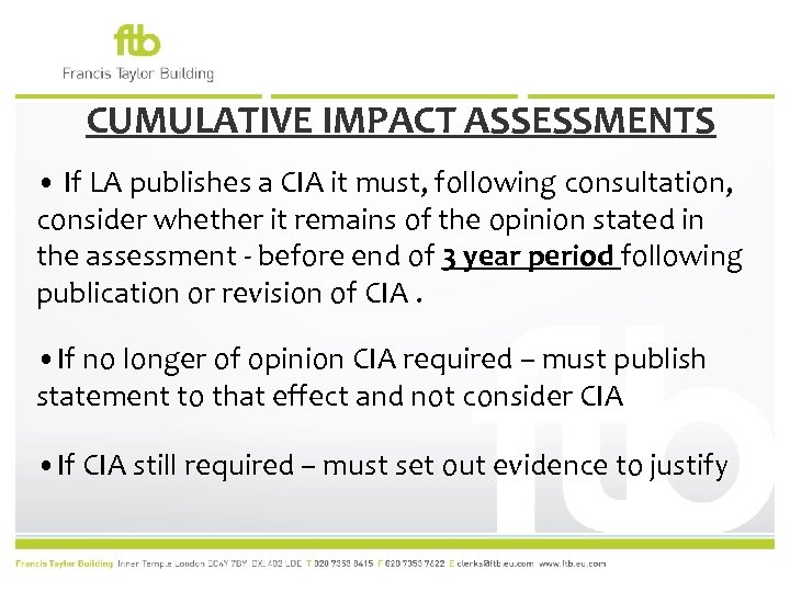 CUMULATIVE IMPACT ASSESSMENTS • If LA publishes a CIA it must, following consultation, consider