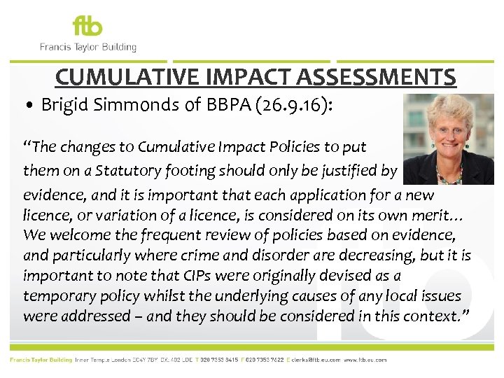 CUMULATIVE IMPACT ASSESSMENTS • Brigid Simmonds of BBPA (26. 9. 16): “The changes to