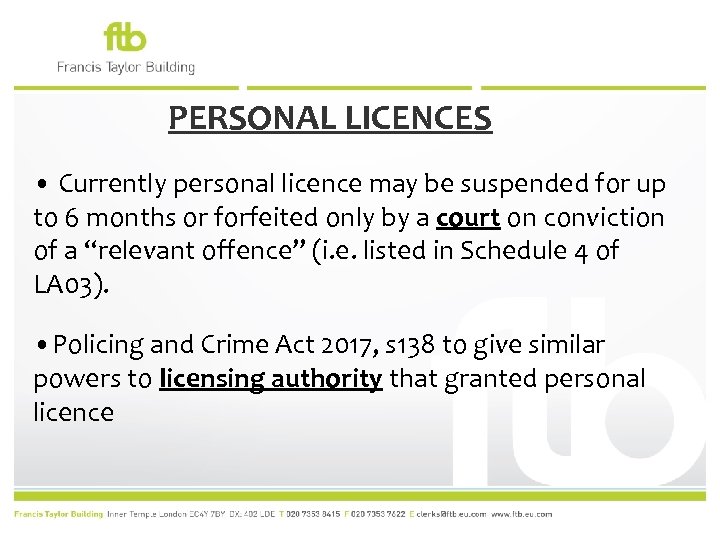 PERSONAL LICENCES • Currently personal licence may be suspended for up to 6 months