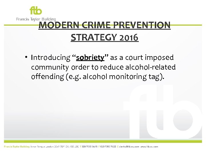 MODERN CRIME PREVENTION STRATEGY 2016 • Introducing “sobriety” as a court imposed community order