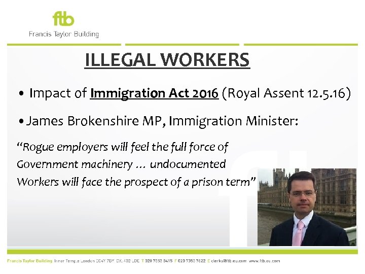 ILLEGAL WORKERS • Impact of Immigration Act 2016 (Royal Assent 12. 5. 16) •