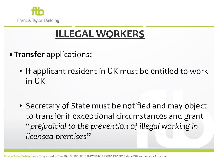 ILLEGAL WORKERS • Transfer applications: • If applicant resident in UK must be entitled