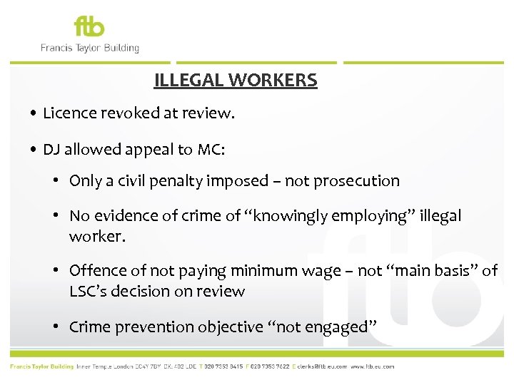 ILLEGAL WORKERS • Licence revoked at review. • DJ allowed appeal to MC: •