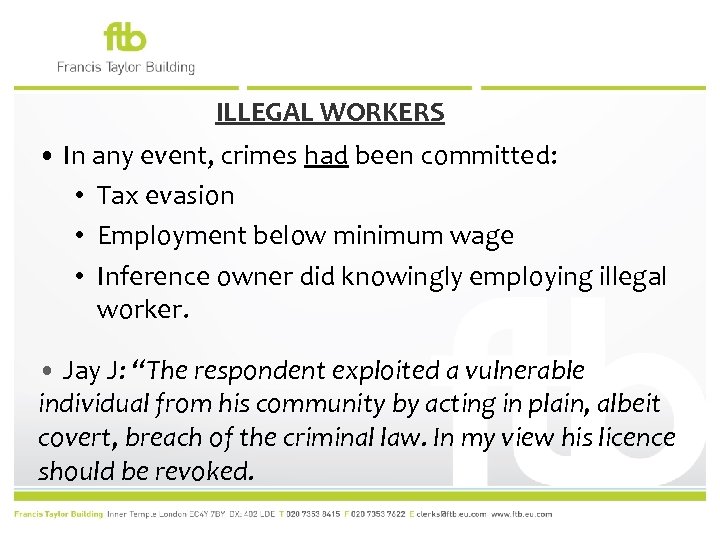 ILLEGAL WORKERS • In any event, crimes had been committed: • Tax evasion •