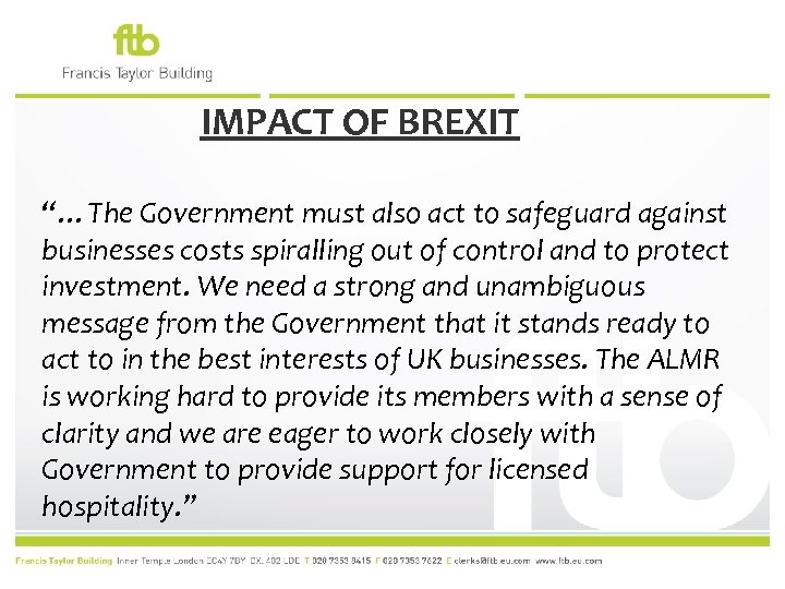 IMPACT OF BREXIT “…The Government must also act to safeguard against businesses costs spiralling