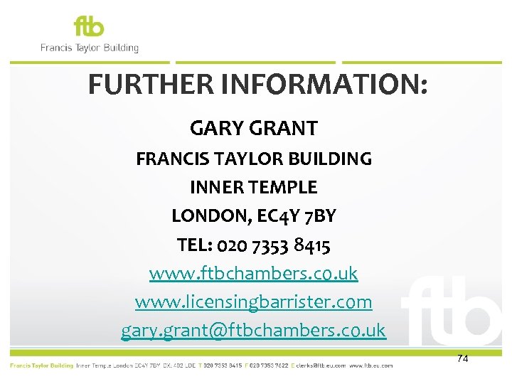 FURTHER INFORMATION: GARY GRANT FRANCIS TAYLOR BUILDING INNER TEMPLE LONDON, EC 4 Y 7