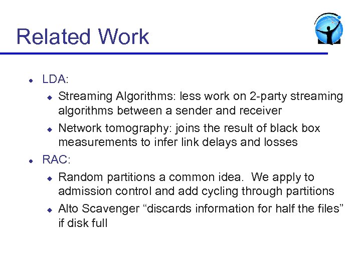 Related Work l l LDA: u Streaming Algorithms: less work on 2 -party streaming