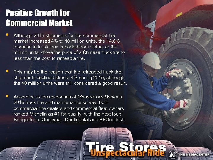 Positive Growth for Commercial Market § Although 2015 shipments for the commercial tire market