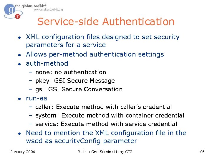 Service-side Authentication l l l XML configuration files designed to set security parameters for