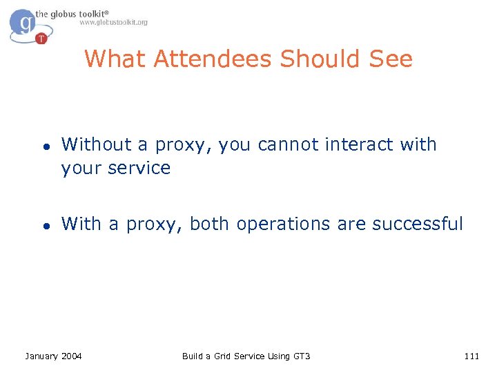 What Attendees Should See l l Without a proxy, you cannot interact with your