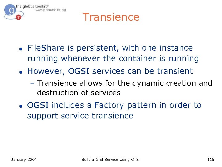 Transience l l File. Share is persistent, with one instance running whenever the container