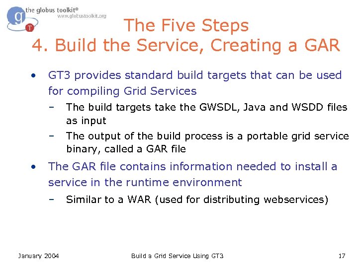 The Five Steps 4. Build the Service, Creating a GAR • GT 3 provides