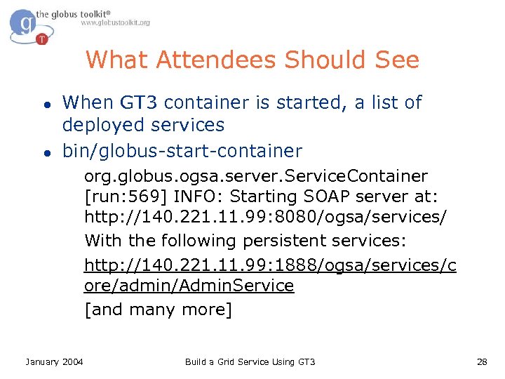 What Attendees Should See l l When GT 3 container is started, a list