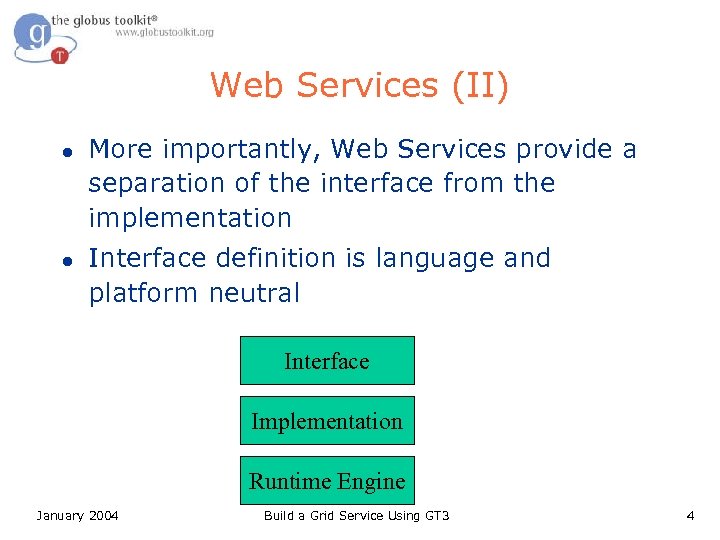 Web Services (II) l l More importantly, Web Services provide a separation of the