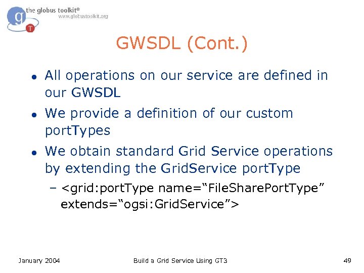 GWSDL (Cont. ) l l l All operations on our service are defined in