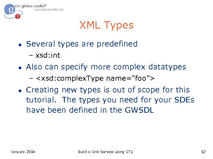 XML Types l Several types are predefined – xsd: int l Also can specify