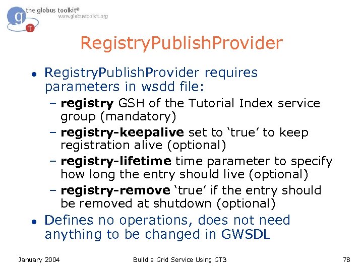Registry. Publish. Provider l Registry. Publish. Provider requires parameters in wsdd file: – registry