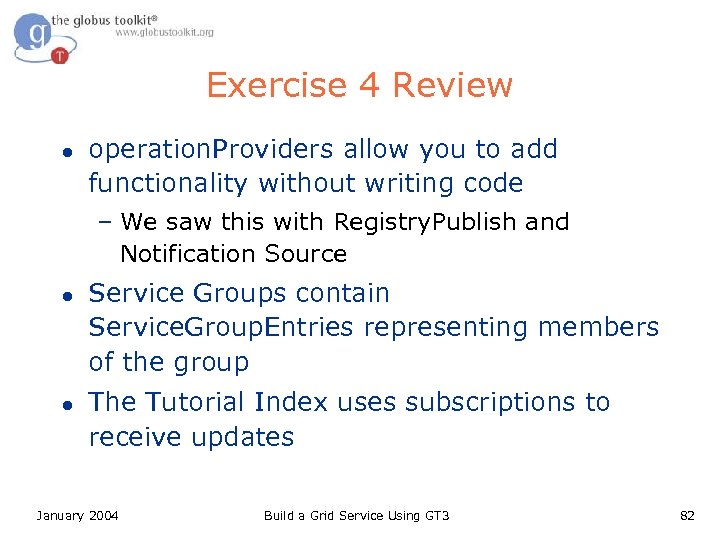 Exercise 4 Review l operation. Providers allow you to add functionality without writing code