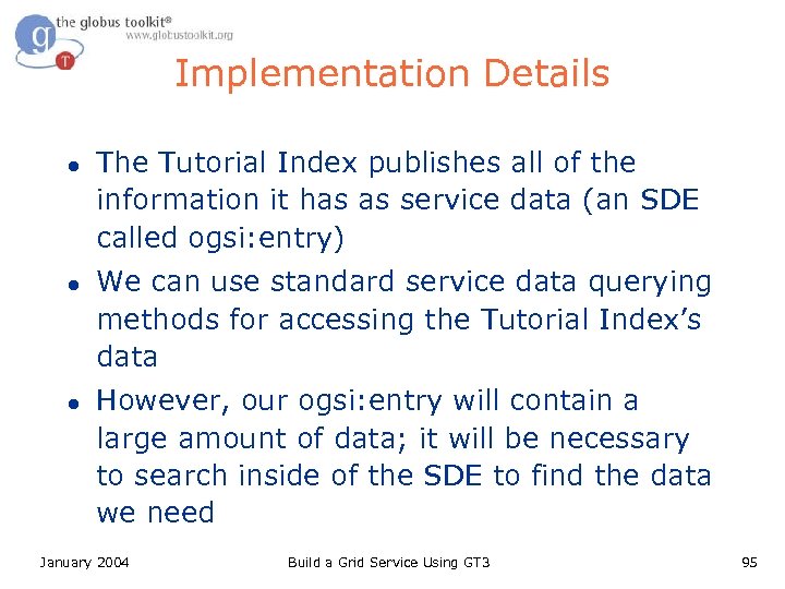 Implementation Details l l l The Tutorial Index publishes all of the information it