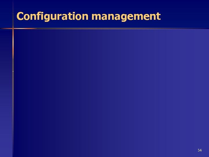 Configuration management 34 