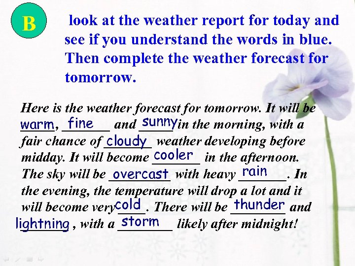 B look at the weather report for today and see if you understand the