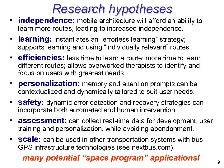Research hypotheses • independence: mobile architecture will afford an ability to learn more routes,