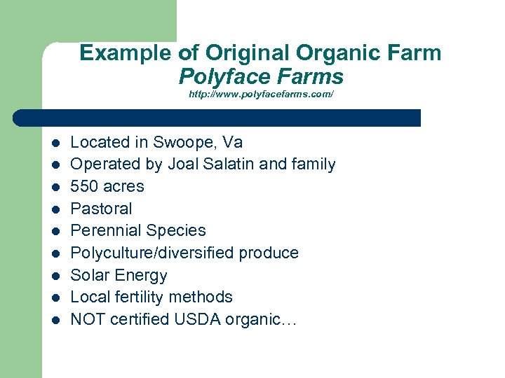 Example of Original Organic Farm Polyface Farms http: //www. polyfacefarms. com/ l l l