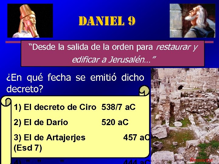 Daniel 9 “Desde la salida de la orden para restaurar y edificar a Jerusalén…”