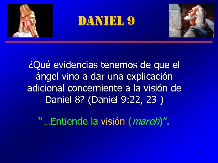 Daniel 9 ¿Qué evidencias tenemos de que el ángel vino a dar una explicación