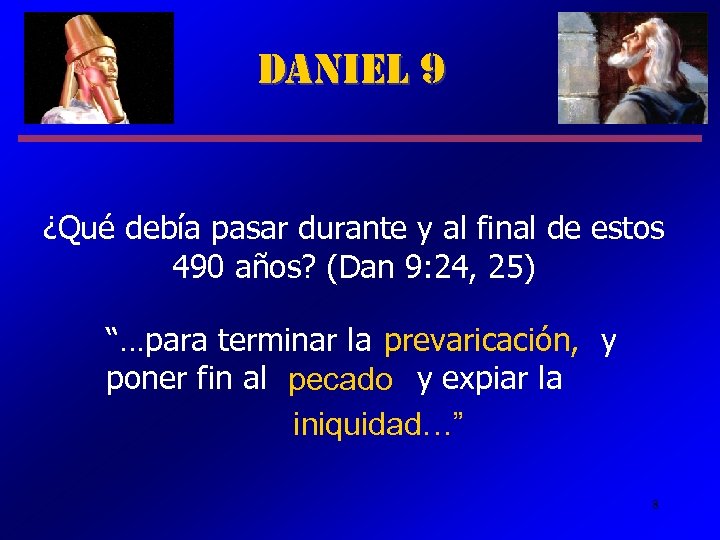 Daniel 9 ¿Qué debía pasar durante y al final de estos 490 años? (Dan