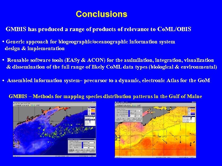 Conclusions GMBIS has produced a range of products of relevance to Co. ML/OBIS •