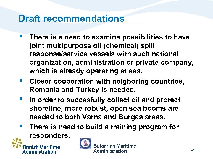 Draft recommendations § § There is a need to examine possibilities to have joint