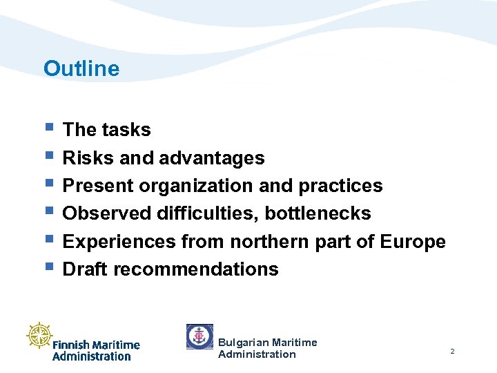 Outline § The tasks § Risks and advantages § Present organization and practices §
