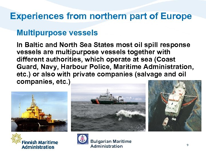Experiences from northern part of Europe Multipurpose vessels In Baltic and North Sea States